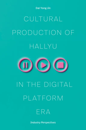 Cultural Production of Hallyu in the Digital Platform Era