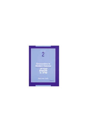 Encounters in Modern Hebrew Level 2