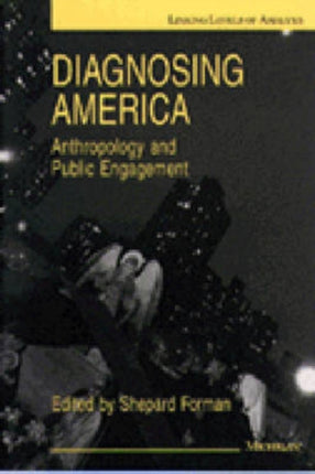 Diagnosing America  Anthropology and Public