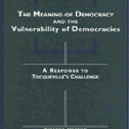 The Meaning of Democracy and the Vulnerabilities