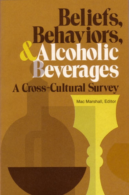 Beliefs Behaviors and Alcoholic Beverages  A CrossCultural Survey