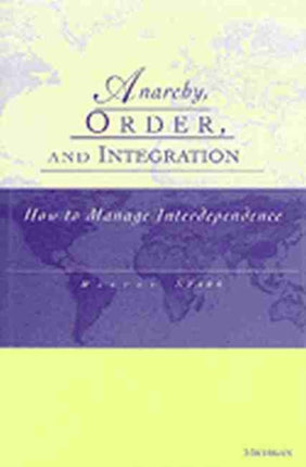 Anarchy Order and Integration