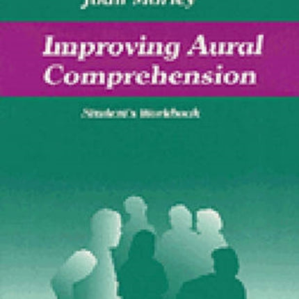 Improving Aural Comprehension  Workbook