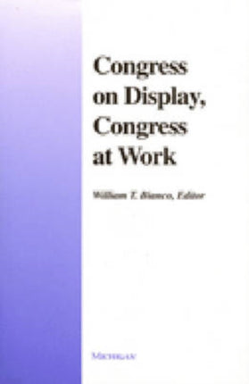 Congress on Display Congress at Work