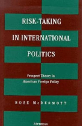 RiskTaking in International Politics