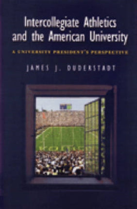 Intercollegiate Athletics and the American Unive