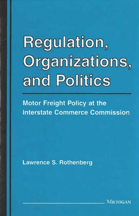 Regulation Organizations and Politics