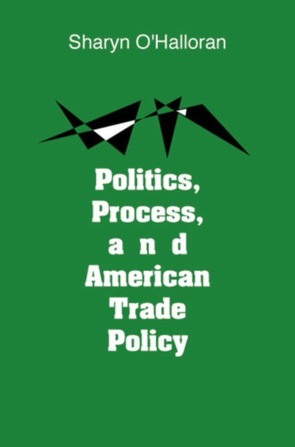 Politics Process and American Trade Policy