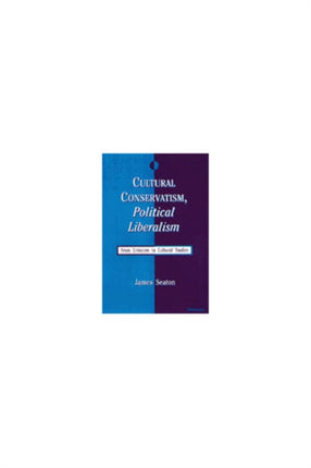 Cultural Conservatism Political Liberalism