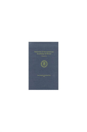 Memoirs of the American Academy in Rome Vol. 40