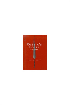 Russias Legal Fictions