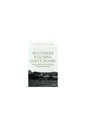 Plundered Kitchens Empty Wombs