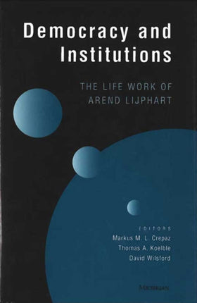Democracy and Institutions  The Life Work of