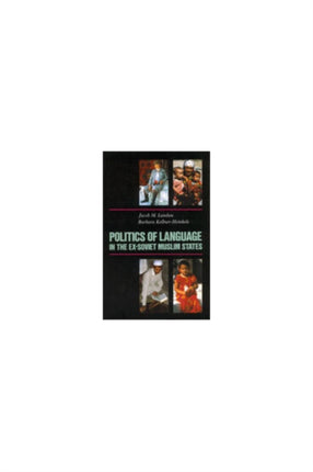 Politics of Language in the ExSoviet Muslim States