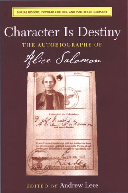 Character is Destiny: The Autobiography of Alice Salomon