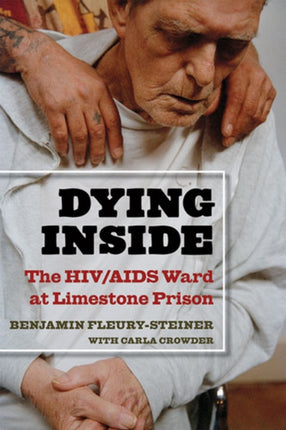 Dying Inside  The HIVAIDS Ward at Limestone Prison