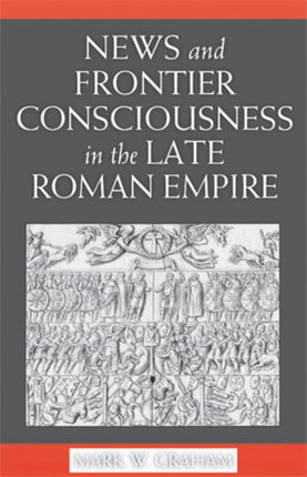 News and Frontier Consciousness in the Late Roman