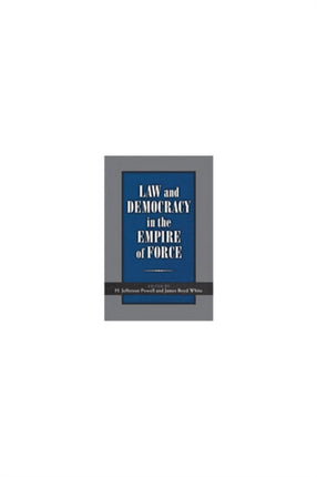 Law and Democracy in the Empire of Force