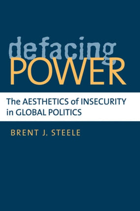 Defacing Power  The Aesthetics of Insecurity in