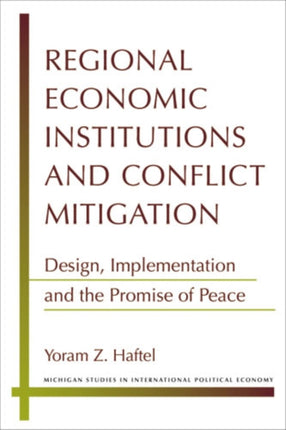 Regional Economic Institutions and Conflict