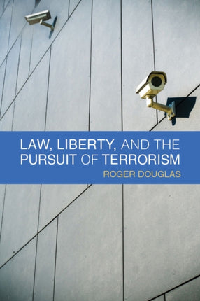 Law Liberty and the Pursuit of Terrorism