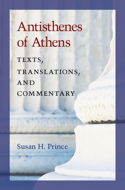 Antisthenes of Athens  Texts Translations and Commentary