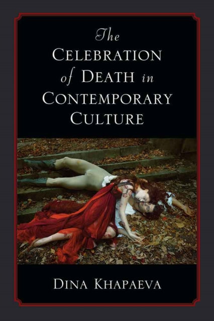 The Celebration of Death in Contemporary Culture