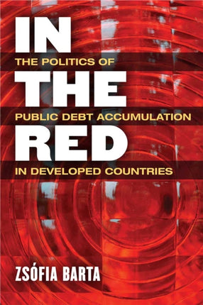 In the Red  The Politics of Public Debt