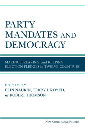 Party Mandates and Democracy  Making Breaking and