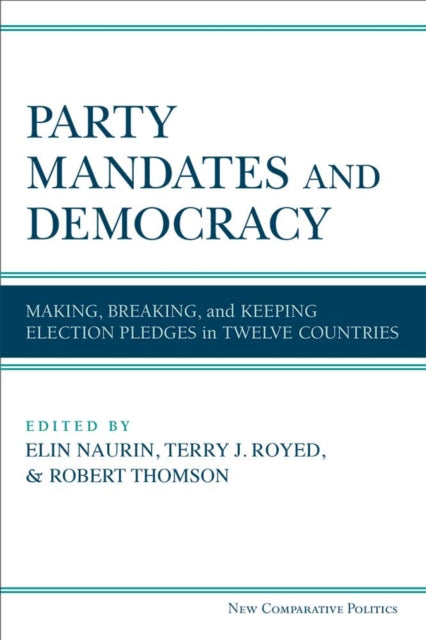 Party Mandates and Democracy  Making Breaking and