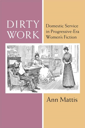 Dirty Work  Domestic Service in ProgressiveEra