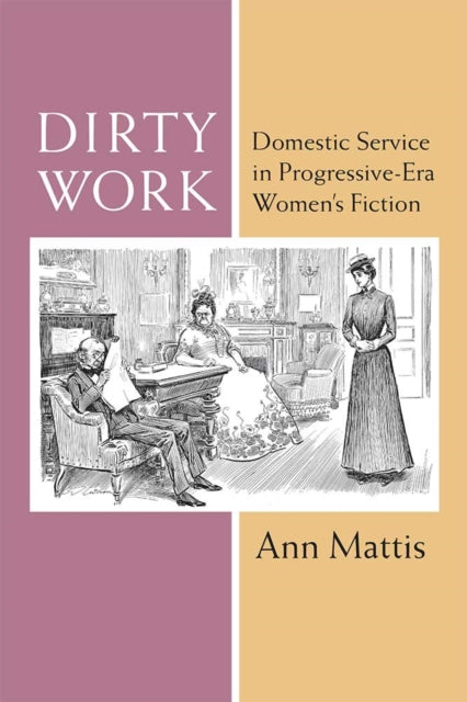 Dirty Work  Domestic Service in ProgressiveEra
