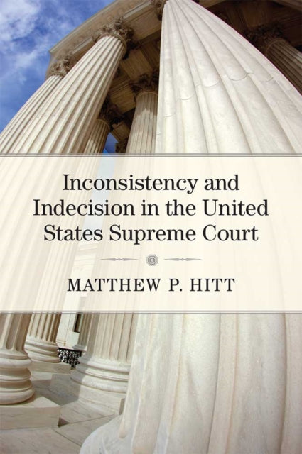 Inconsistency and Indecision in the United States