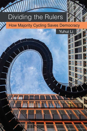 Dividing the Rulers  How Majority Cycling Saves Democracy