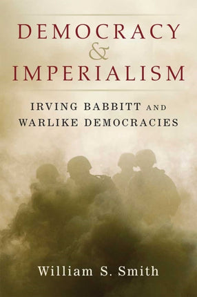 Democracy and Imperialism  Irving Babbitt and