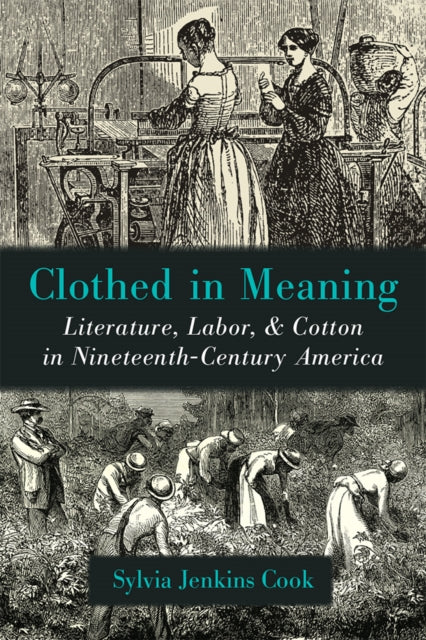 Clothed in Meaning  Literature Labor and Cotton