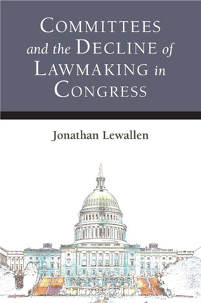 Committees and the Decline of Lawmaking in