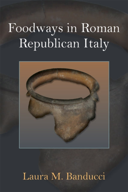Foodways in Roman Republican Italy