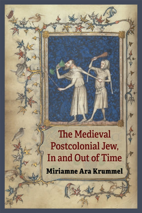 The Medieval Postcolonial Jew In and Out of Time