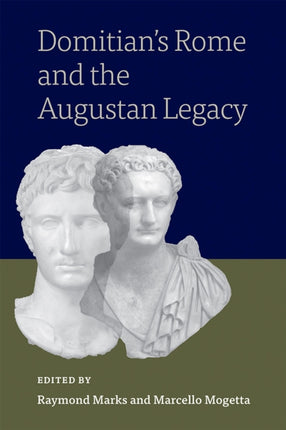 Domitians Rome and the Augustan Legacy