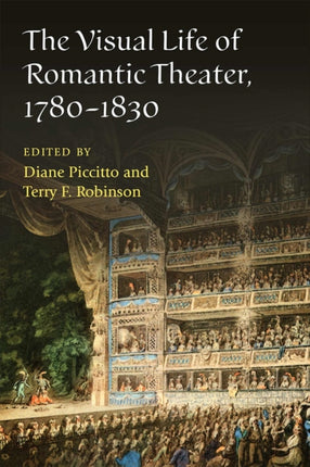 The Visual Life of Romantic Theater 17801830