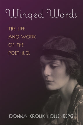 Winged Words  The Life and Work of the Poet H.D.