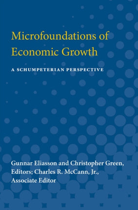 Microfoundations of Economic Growth  A Schumpeterian Perspective