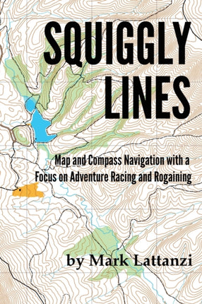 Squiggly Lines Map and Compass Navigation in Adventure Races and Rogaines