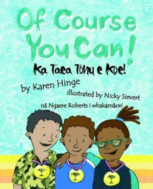 Of Course you Can/Ka Taea Tonu e Koe