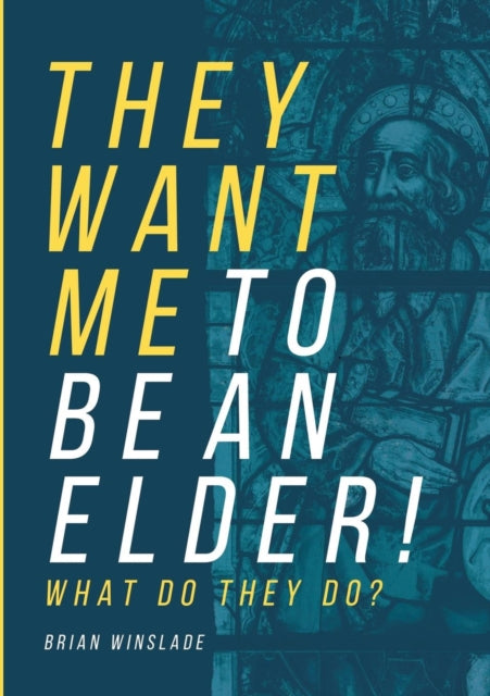 They Want Me To Be An Elder What Do They Do