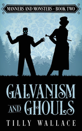 Galvanism and Ghouls 2 Manners and Monsters