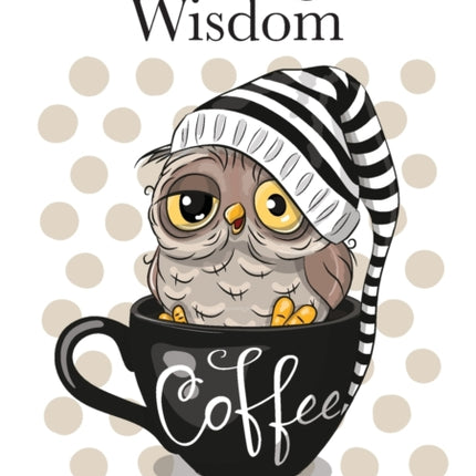 Scatterlogical Wisdom Stay strong in adversity and laugh the socks off the many absurdities of life