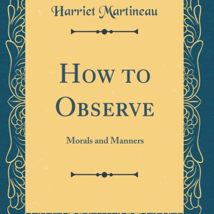 How to Observe Morals and Manners Classic Reprint