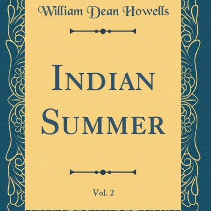 Indian Summer Vol 2 Classic Reprint